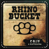 Rhino Bucket "Pain & Suffering"