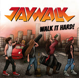 Jaywalk : "Walk It Hard!"
