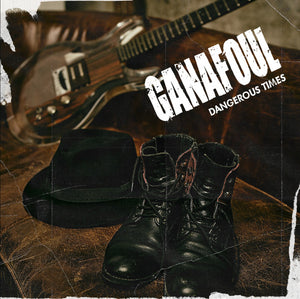 Ganafoul "Dangerous Times"