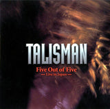 Talisman : "Five Out Of Five - Live In Japan -"