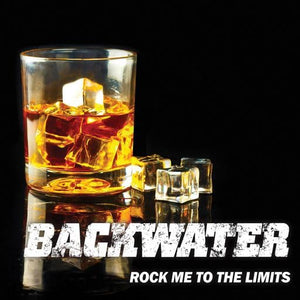 Backwater "Rock me to the limits"