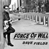 DAVE FIELDS "FORCE OF WILL"