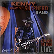 KENNY WAYNE SHEPHERD : Straight To You Live CD + DVD