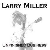 Larry Miller : "Unfinished Business"