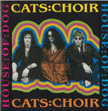 Cats : Choir "House Of Dog"