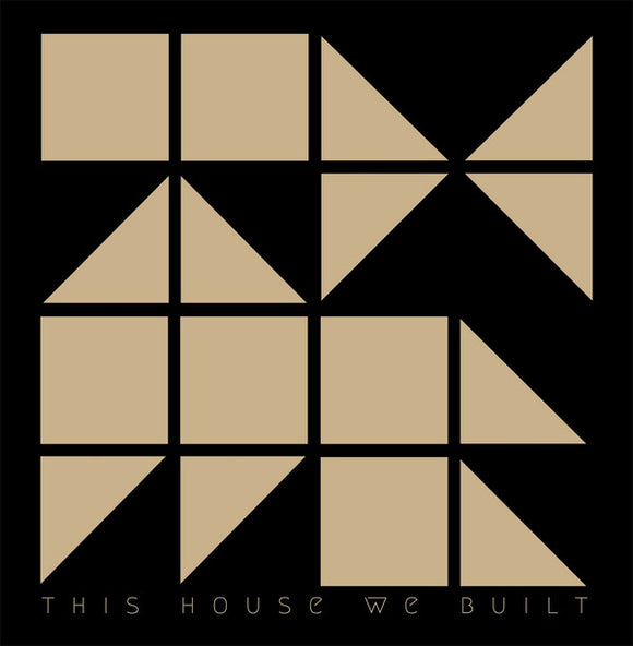 This House We Built 