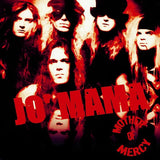 Jo' Mama "Mother Of Mercy"
