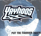 Yayhoos, The "Put The Hammer Down"