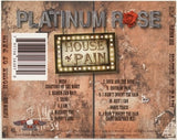 Platinum Rose "House Of Pain"