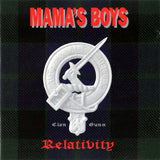 Mama's Boys "Relativity"