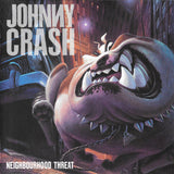 Johnny Crash : "Neighbourhood Threat"