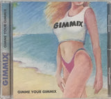 GIMMIX : "Gimme Your Gimmix"