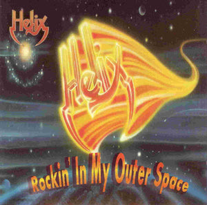 Helix : "Rockin' In My Outer Space"