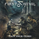 First Signal "Face Your Fears"