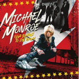 Michael Monroe : "I Live Too Fast To Die Young!"