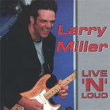 Larry Miller : "Live 'N' Loud"