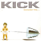 Kick : "Consider This..."