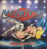 Mad Anthony : "Party Heaven, Hell, Whatever!"
