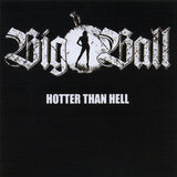 Big Ball : "Hotter Than Hell"