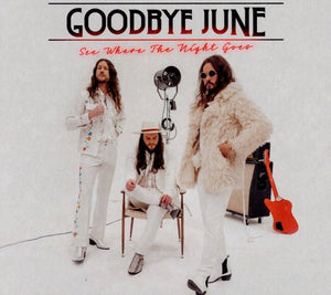 Goodbye June "See Where The Night Goes"