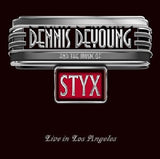 Dennis DeYoung "Dennis DeYoung And The Music Of Styx - Live In Los Angeles" édition 2 CD+DVD digipack