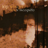 Kip Winger "Down Incognito"