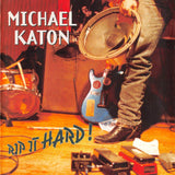 Michael Katon "Rip It Hard!"