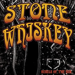 Stone Whiskey "Rebels Of The Sun"