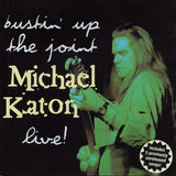 Michael Katon "Bustin' Up The Joint - Live!"