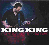 King King "Standing In The Shadows"