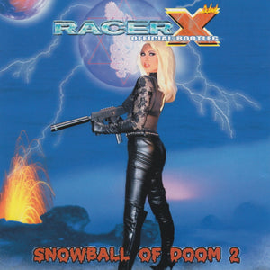 Racer X "Official Bootleg Snowball Of Doom 2"