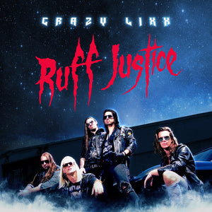 Crazy Lixx "Ruff Justice"