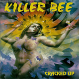 Killer Bee "Cracked Up"