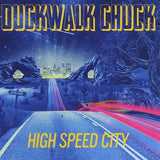 Duckwalk Chuck "High Speed City"