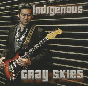 Indigenous : "Gray Skies"