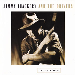 Jimmy Thackery & The Drivers "Trouble Man"