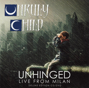 Unruly Child "Unhinged Live From Milan" CD + DVD