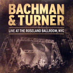 Bachman & Turner "Live at the Roseland Ballroom, NYC" 2 CD