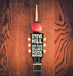 Steve Hill : "The One Man Blues Rock Band"