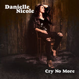 Danielle Nicole "Cry No More"