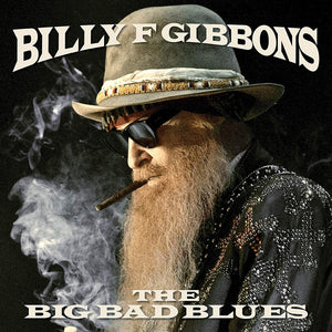 Billy Gibbons :  "The Big Bad Blues"