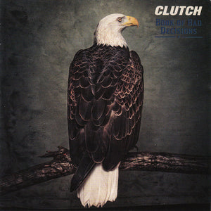 Clutch : "Book Of Bad Decisions"