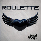 Roulette ; "Now!"