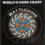 Rattlebone : "World's Gone Crazy"