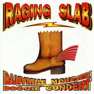 Raging Slab "Dynamite Monster Boogie Concert"