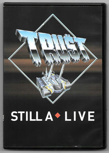 Trust : "Still A¤Live"
