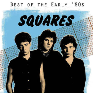 Squares :  The "Best Of The Early '80s"