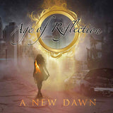 Age Of Reflection "A New Dawn"