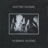 Electric Guitars : "10 SONGS 10 CITIES"