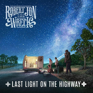 Robert Jon & The Wreck "Last Light On The Highway"